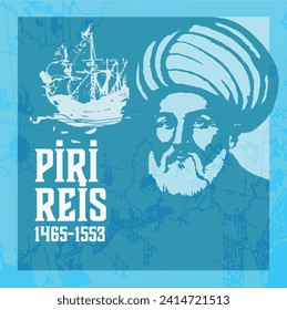 Piri Reis, Ottoman Turk sailor and cartographer