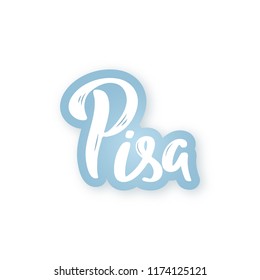 Pisa - hand drawn lettering phrase. Sticker with lettering in paper cut style. Vector illustration.