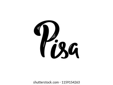 Pisa handwritten calligraphy name of Italy city. Hand drawn brush calligraphy. Vector Design Template. 