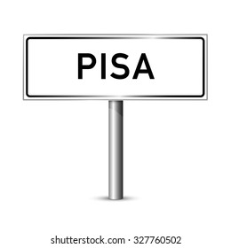 Pisa Italy - city road sign - signage board