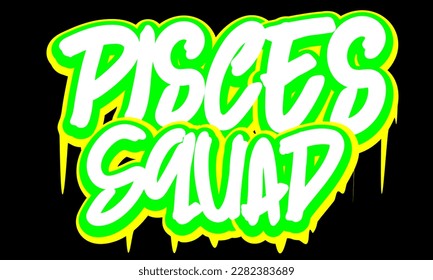 Pisces Squad. Vector Graphic Design. Handwritten Lettering. Print For T-Shirt, Stickers, Poster.