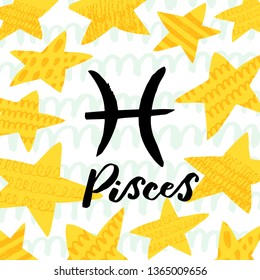 Pisces zodiac sign with brush lettering and cute star background. Handwritten typography. Horoscope sign. Ready-to-print design template. Clothes badge,icon,logo,banner,tag. Vector illustration.