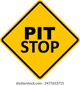 Pit stop sign. Pit stop area where cars can stop for service. Warning yellow road sign. Diamond road sign. Rhombus road sign.