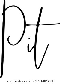 Pit text. Only one single word. Printable graphic tee. Design doodle for print. Vector illustration. Colourful. Hand drawn calligraphy style. Black and white