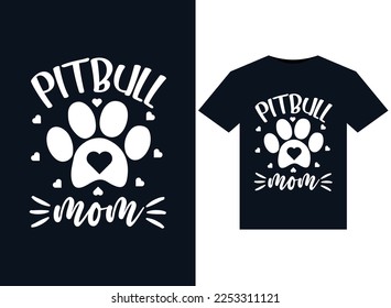 Pitbull Mom illustrations for print-ready T-Shirts design