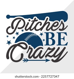 Pitches Be Crazy SVG Printable Vector Illustration