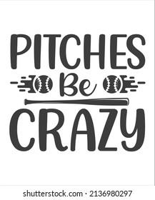 Pitches Be Crazy Svg T Shirt Design