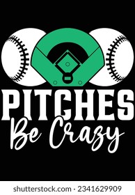 Pitches be crazy vector art design, eps file. design file for t-shirt. SVG, EPS cuttable design file