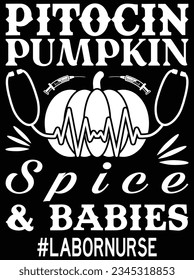 Pitocin pumpkin spice  babies #labornurse vector art design, eps file. design file for t-shirt. SVG, EPS cuttable design file