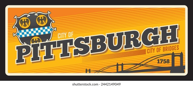 Pittsburgh USA american city retro travel plate, tourist sticker. United States of America city tin sign, vector plaque with bridge silhouette, coat of arms with farm and eagle bird