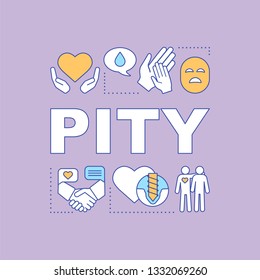 Pity word concepts banner. Sadness, compassion to suffering of others. Donation and charity. Presentation, website. Isolated lettering typography idea, linear icons. Vector outline illustration