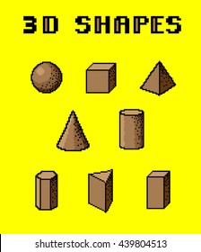 Pixel art 3D shapes set. Geometric shapes: cube, sphere, pyramid, cone, cylinder, hexagonal prism, triangular prism, cuboid. Video game style shapes. Isolated illustration vector. Solid shapes.