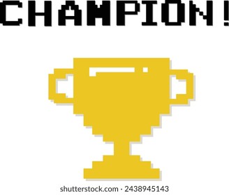 Pixel art 8-bit " champion " text with one big winner golden cup on white background	