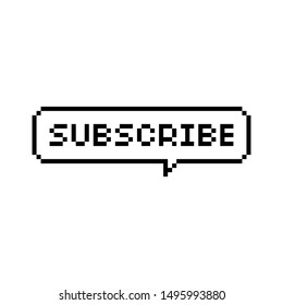 Pixel art 8-bit speech bubble saying subscribe - isolated vector illustration