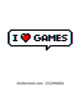 Pixel art 8-bit speech bubble saying i love games with heart icon - isolated vector illustration