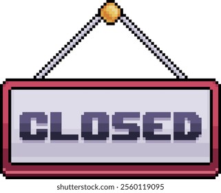 Pixel art closed board in 8-bit style, closed store sign