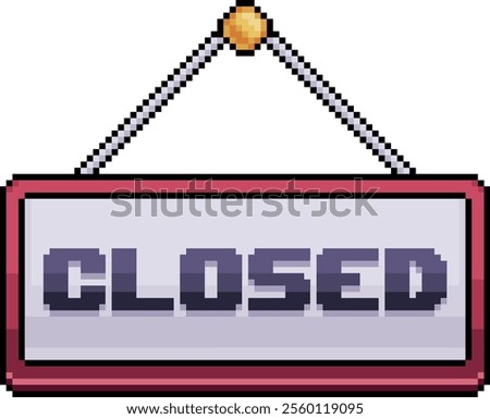 Pixel art closed board in 8-bit style, closed store sign