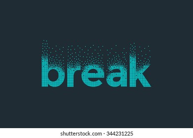 Pixel art design of the word break