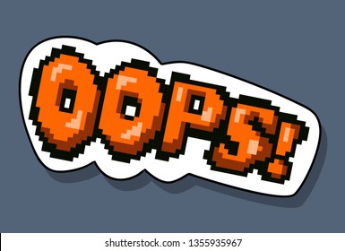 Pixel art for games and internet communication, pixel picture in high resolution. Oops - text in pixel style. Sticker