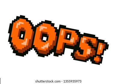 Pixel art for games and internet communication, pixel picture in high resolution. Oops - text in pixel style