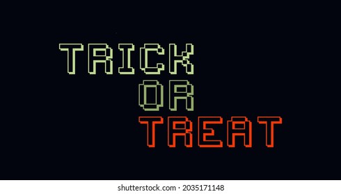 Pixel art Halloween lettering label or quote phrase. Trick or Treat pixelated text. Retro 8 bit gamer halloween quote with lettering in pixel art style. Sign for banners, stickers, t shirts. Vector.