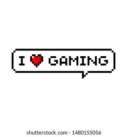 Pixel art speech bubble i love gaming sign - isolated vector illustration