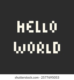 Pixel Art Text Hello World Light on Dark Background. Retro style inscription in minimalism. Greeting