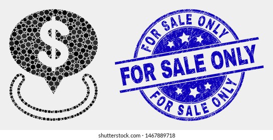 Pixel dollar placement mosaic icon and For Sale Only seal stamp. Blue vector round grunge seal with For Sale Only message. Vector composition in flat style.