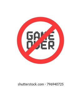 pixel game over with red no sign. concept of not finish of vintage videogame or gameover. flat 8 bit pixelart style trend modern simple ban logotype graphic art design isolated on white background