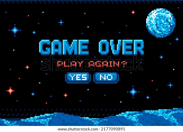 Pixel game over screen, space planet surface in\
starry galaxy, vector video arcade poster. B bit retro pixel game\
over background screen with play again choice buttons, computer\
video game 8bit art