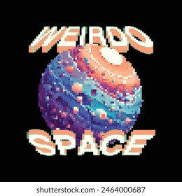 Pixel illustration of abstract planet and "Weirdo Space" text. Space vector illustration for design, street wear, poster, and other.