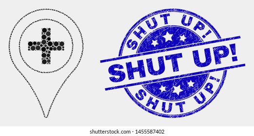 Pixel medical map marker mosaic pictogram and Shut Up! seal stamp. Blue vector round distress seal with Shut Up! message. Vector combination in flat style.