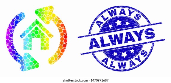 Pixel rainbow gradiented home refresh arrows mosaic icon and Always seal stamp. Blue vector rounded grunge seal stamp with Always text. Vector collage in flat style.