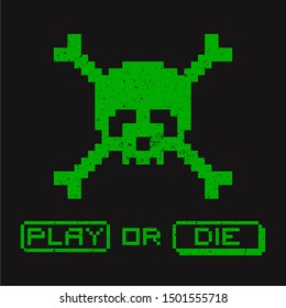 Pixel skull with crossbones propose to choose - Play or Die. Gamer pressed die button. Pixel art illustration for computer, video gamer. Applicable as print for tee, t shirt. Vector illustration.