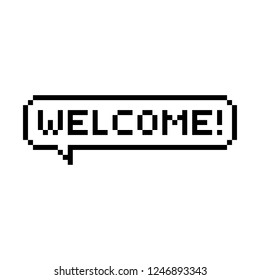 Pixel style text bubble Welcome - isolated vector illustration