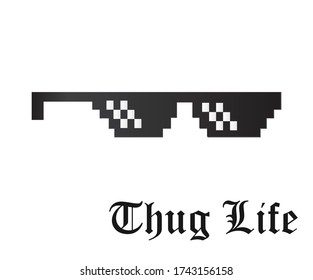 Pixel sunglasses with thug life typography vector on white background.Pixel glasses isolated on white background. Thug life glasses. Vector illustration.