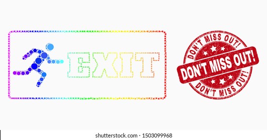 Pixelated bright spectral emergency exit mosaic pictogram and Don T Miss Out Exclamation seal. Red vector rounded distress stamp with Don T Miss Out Exclamation message. Vector combination in flat