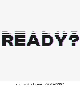 Pixelated Ready Text Typography Illustration with signal chop