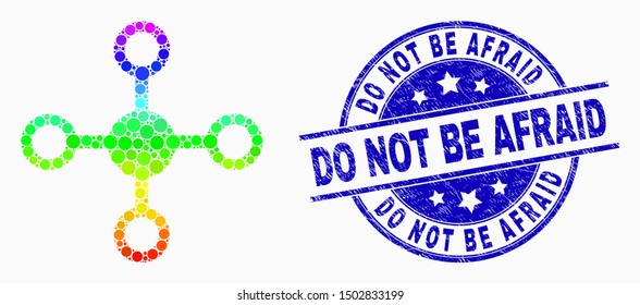 Pixelated spectral node mosaic icon and Do Not Be Afraid stamp. Blue vector rounded scratched stamp with Do Not Be Afraid message. Vector composition in flat style.