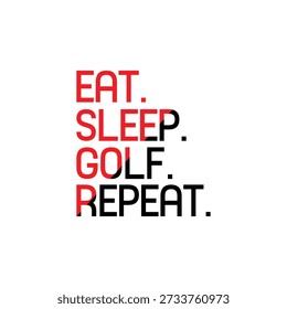 Pixelated text graphic displaying the phrase eat sleep golf repeat