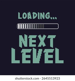 Pixel-style gaming vector with “Loading… Next Level” text and progress bar. Perfect for video game-inspired t-shirt designs, gamer apparel, tech prints, or digital fashion graphics.