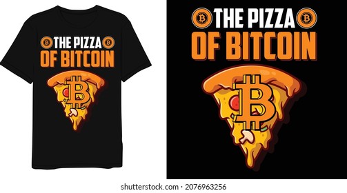 The pizza of bitcoin cryptocurrency design for t-shirt