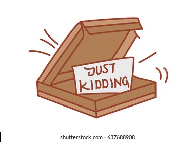 Pizza Box empty with a JUST KIDDING note in it. Vector illustration. Isolated on white background.