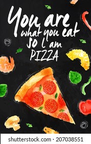 Pizza chalk poster hand drawn with stains and smudges You are what you eat