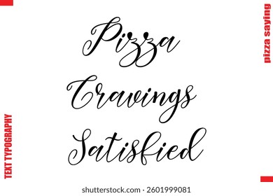 Pizza Cravings Satisfied Cursive Modern Calligraphy Text Pizza Caption
