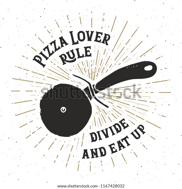 Pizza cutter vintage label, Hand drawn\
sketch, grunge textured retro badge, typography design t-shirt\
print, vector\
illustration.