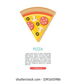 Pizza. Delicious pizza with sausage and mushrooms. A triangular slice of pizza. Vector illustration. Menu template with text space.