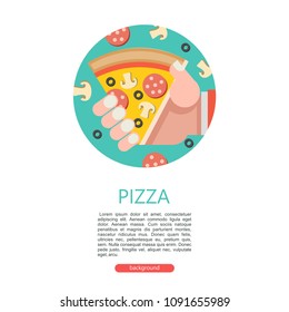 Pizza. Delicious pizza with sausage and mushrooms. A triangular piece of pizza in his hand. The ingredients of the pizza. Round emblem. Vector illustration. Menu template with text space.