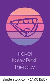 Pizza Fast Food Icon for Poster with Text or Typography "Travel Is My Best Therapy". Vector Illustration for Graphic Design, Shirt, Template, Card, Background, and More.