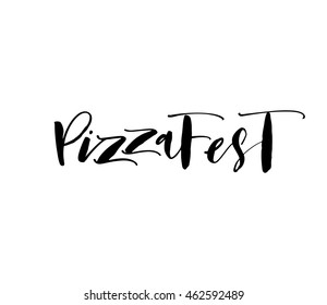 Pizza Fest lettering for holiday. Hand drawn word. Ink illustration. Modern brush calligraphy. Isolated on white background. 